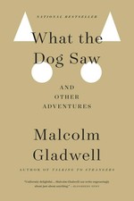 What the Dog Saw: And Other Adventures