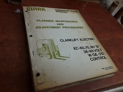 Clarklift Electric Planned Maintenance And Adjustment Manual EC-60-80