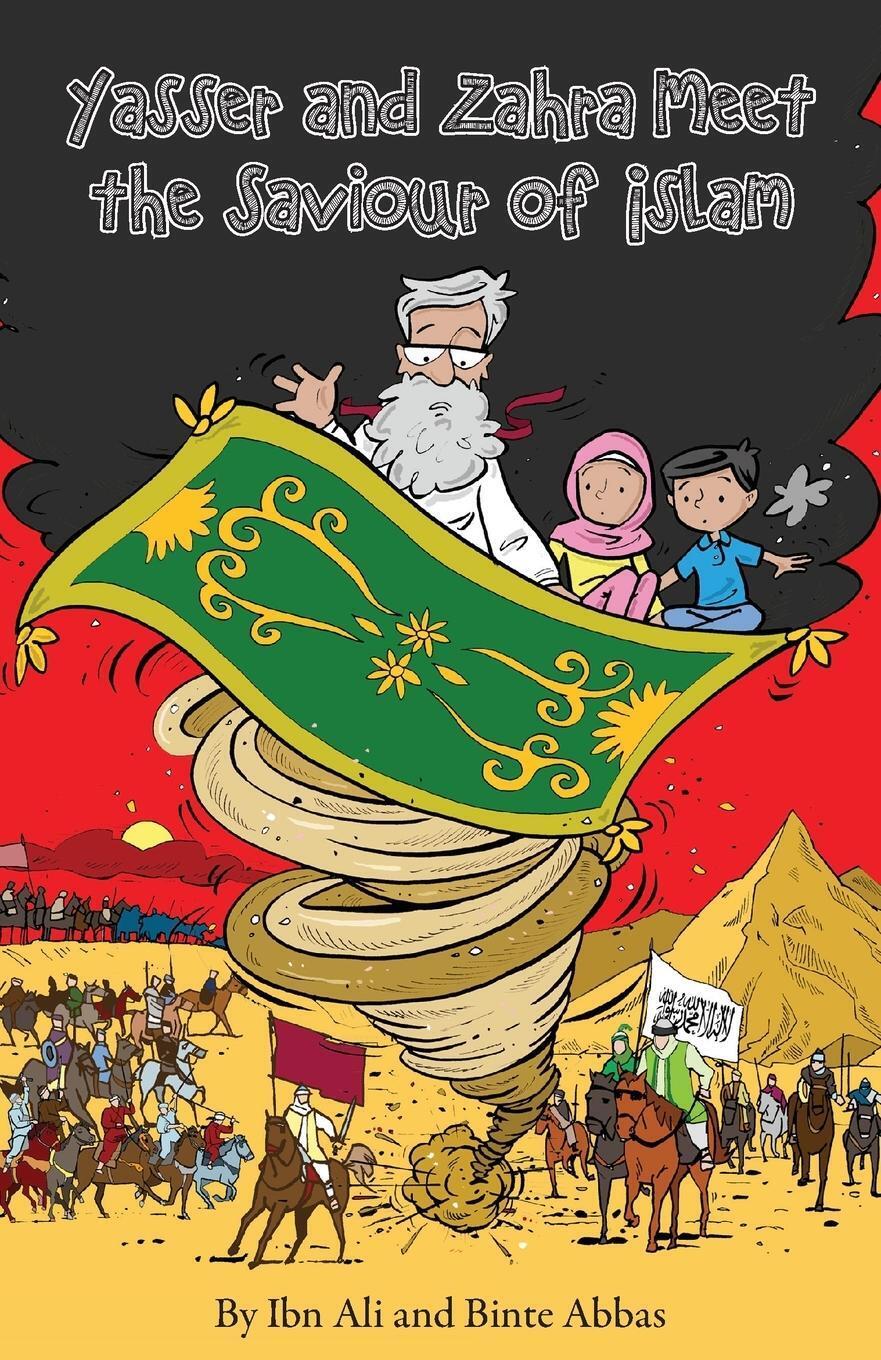 Thumbnail - Ibn Ali | Yasser And Zahra Meet The Saviour Of Islam | Taschenbuch |