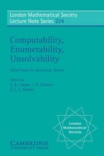 Computability, Enumerability, Unsolvability: Directions in Recursion Theory by S