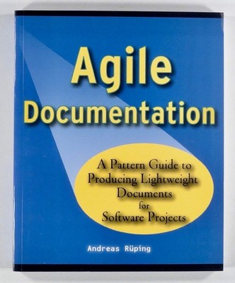 2003 AGILE DOCUMENTATION Patterns for Lightweight Docs in SOFTWARE PROJECTS