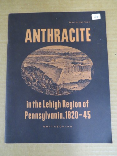 Anthrazit in der Lehigh Region von Pennsylvania 1820-45 1968 Smithsonian Booklet