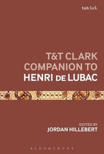 T&T Clark Companion to Henri de Lubac by Revd Dr Jordan Hillebert (English) Pape