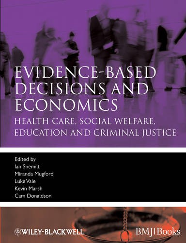 Evidence–Based Decisions and Economics – Health Care, Social Welfare, Education…