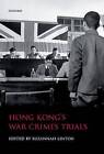 Hong Kong's War Crimes Trials by Oxford University Press (Hardback, 2013)