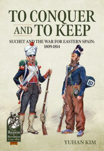 Zu erobern und zu behalten - Suchet und der Krieg um Ostspanien, 1809-1814: Band - Bild 1 von 1