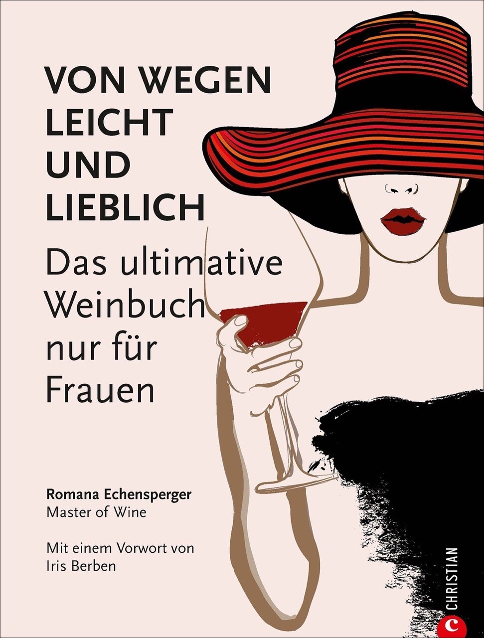 Weinguide: Von Wegen Leicht Und Lieblich. Das Ultimative Weinbuch