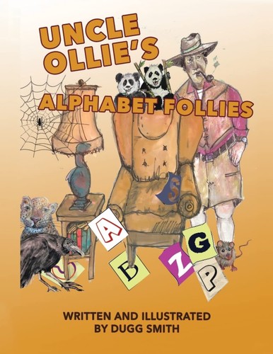 Uncle Ollie's Alphabet Follies, Paperback by Smith, Dugg,  New, Free shi... - Picture 1 of 2