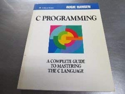 C Programming : A Complete Guide to Mastering the C Language Augi