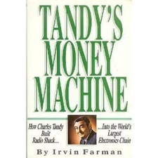 Tandy's Money Machine : How Charles Tandy Built Radio Shack into