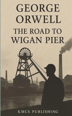 George Orwell | The Road to Wigan Pier | Taschenbuch | Englisch (2025)