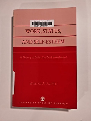 Work, Status, and Self-Esteem : A Theory of Selective Self Investment PB VG