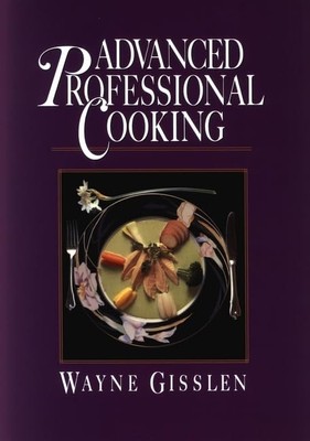 Advanced Professional Cooking, College Edition - hardcover Gisslen, Wayne