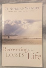 Recovering from Losses in Life by H. Norman Wright