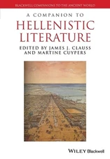 A Companion to Hellenistic Literature by James J. Clauss (English) Paperback Boo