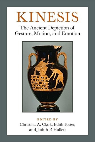 KINESIS: THE ANCIENT DEPICTION OF GESTURE, MOTION, AND By Christina Clark VG - Picture 1 of 1