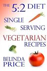The 5:2 Diet: Single-Serving Vegetarian Recipes by Belinda Price (Paperback / softback, 2013)