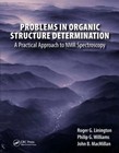 Problems in Organic Structure Determination: A Practical Approach to NMR Spectroscopy by John B. MacMillan, Roger G. Linington, Philip G. Williams (Paperback, 2015)