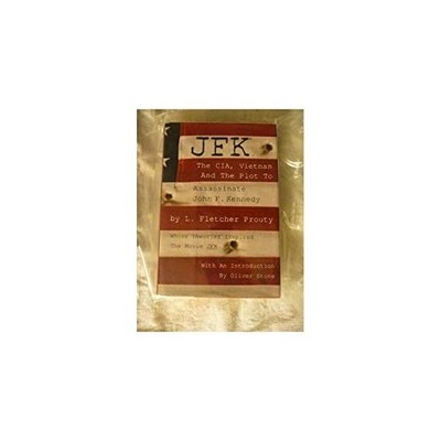 JFK: The Cia, Vietnam, and the Plot to Assassinate Joh... by Prouty, L. Fletcher