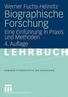 Biographische Forschung: Eine Einfuhrung in Praxis Und Methoden by Werner Fuchs-Heinritz (Paperback / softback, 2009)