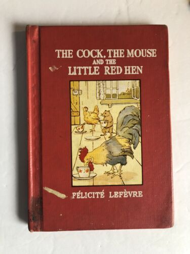 The Cock, the Mouse and the Little Red Hen By Felicite Lefevre HC Exlib - Foto 2 di 7