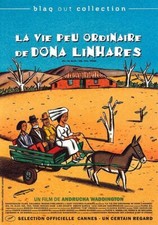 LA VIE PEU ORDINAIRE DE DONA LINHARES - DVD neuf