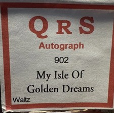 QRS autograph player piano roll 902 My Isle of Golden dreams