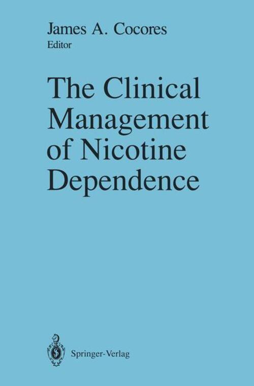 James A. Cocores | The Clinical Management Of Nicotine Dependence |