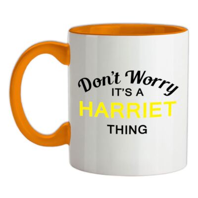 Tue Nicht Sorgen It's A Harriet Sache - Keramik Tasse - Familienname Eigener