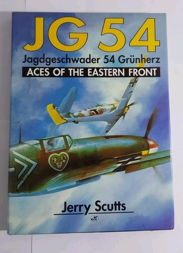 Jagdgeschwader 54 Grunherz : Aces of Eastern Front Jerry Scutts Signed by Pilots