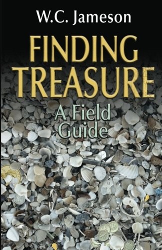 FINDING TREASURE: A FIELD GUIDE By W. C. Jameson *Excellent Condition* - Picture 1 of 1