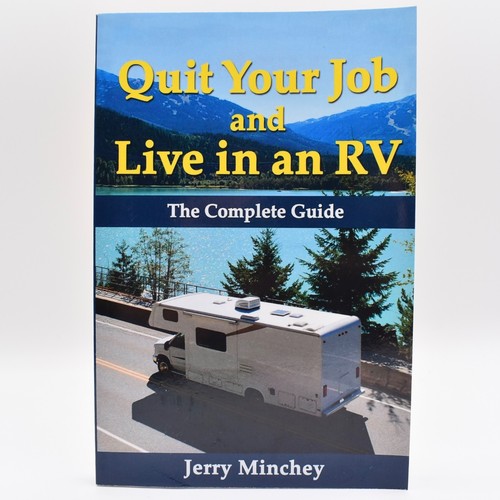 Quit Your Job and Live in an RV : The Complete Guide by Jerry Minchey, 2017 SC - Imagen 2 de 7
