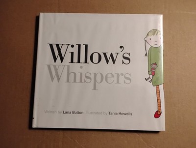 Willow's Whispers by Lana Button (2010, Picture Book)