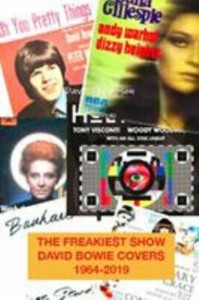 The Freakiest Show : David Bowie Cover Versions 1964-2019 by Dave ...