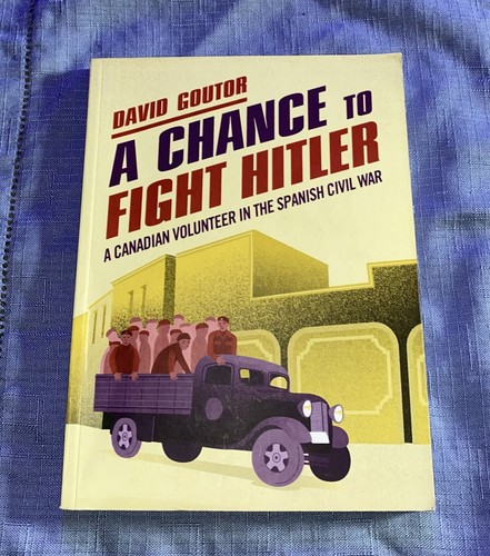 A Chance to Fight Hitler: A Canadian Volunteer in the Spanish Civil War TPB - Picture 1 of 10