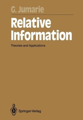 Relative Information: Theories And Applications