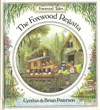 THE FOXWOOD REGATTA (FOXWOOD TALES) By Cynthia Paterson & Brian Paterson