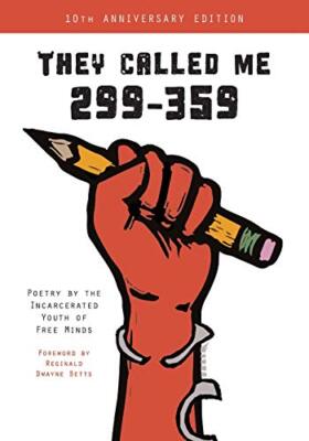 They Called Me 299-359: Poetry by the Incarcerated Youth of Free Minds Free M...