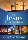 The Jesus Answer Book by John F. MacArthur (Hardback, 2014)