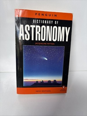 The Penguin Dictionary of Astronomy by Jacqueline Mitton Paperback 1998