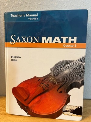 Saxon Math Course 3, Teacher's Manual Volume 1, Common Core Edition