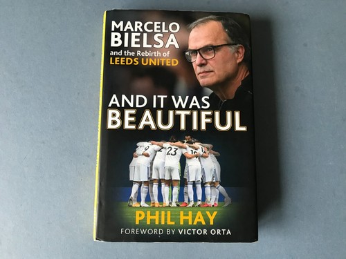 Marcelo Bielsa and the Rebirth of Leeds United - And it was Beautiful - 2021 - Picture 1 of 5