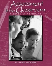 Assessment in the Classroom: A Concise Approach by Peter Airasian