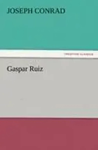 Joseph Conrad | Gaspar Ruiz | Taschenbuch | Englisch (2011) | 72 S.-image