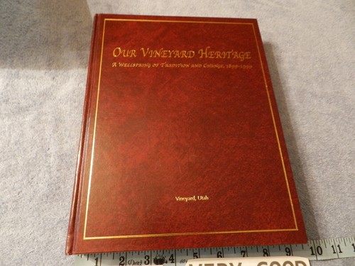Our Vineyard Heritage A Wellspring of Tradition & Change 1899-1999 Utah History - Picture 3 of 12