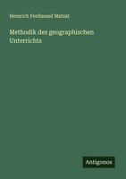 Methodik Des Geographischen Unterrichts Heinrich Ferdinand Matzat Taschenbuch