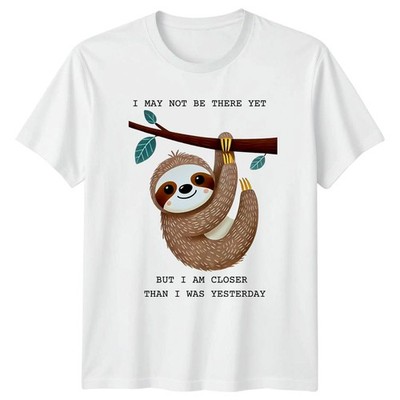 I May Not Be There Yet T-Shirt Faultier Motivation Tier Wildtiere