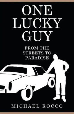 Michael Rocco | One Lucky Guy From the Streets to Paradise | Taschenbuch (2021)