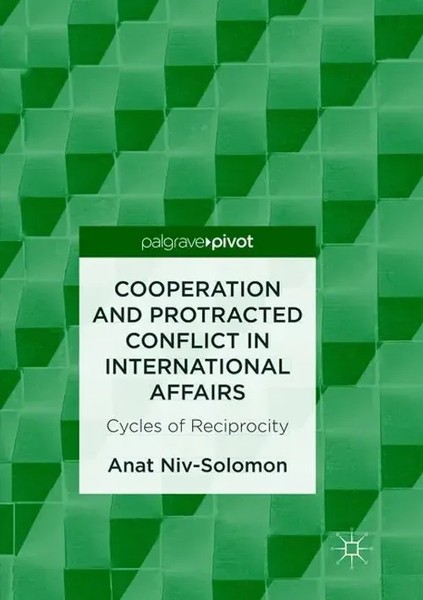 Cooperation And Protracted Conflict In International Affairs Anat Niv-Solomon-image