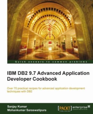 IBM DB2 9.7 Advanced Application Developer Cookbook, Paperback by Kumar, Sanj...